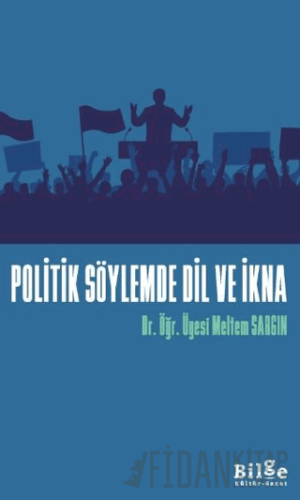 Politik Söylemde Dil Ve İkna Meltem Sargın