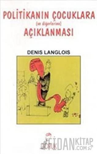 Politikanın Çocuklara Açıklanması Denis Langlois