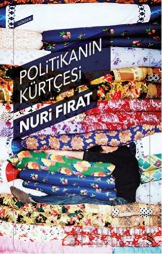 Politikanın Kürtçesi Nuri Fırat