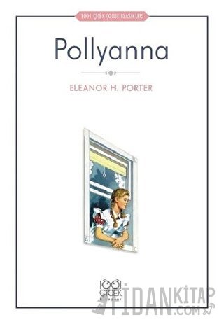 Pollyanna Eleanor H. Porter