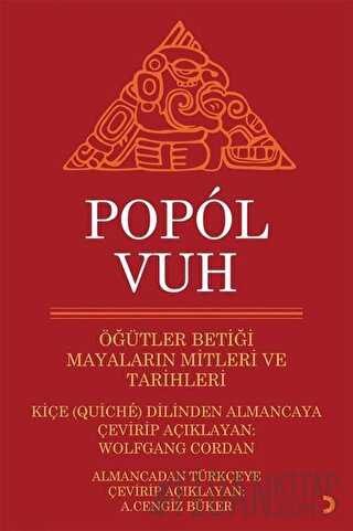 Popol Vuh - Öğütler Betiği Mayaların Mitleri ve Tarihleri Wolfgang Cor