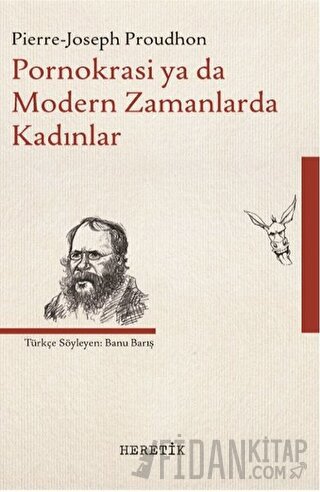 Pornokrasi ya da Modern Zamanlarda Kadınlar Pierre Joseph Proudhon