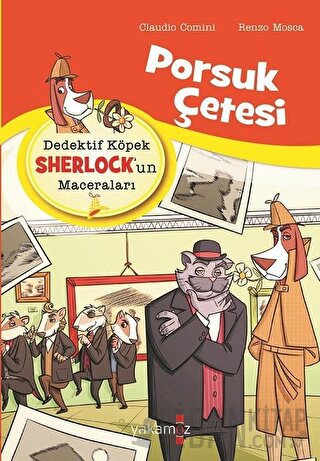 Porsuk Çetesi - Dedektif Köpek Sherlock’un Maceraları Claudio Comini