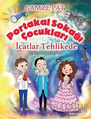 Portakal Sokağı Çocukları - İcatlar Tehlikede Gamze Pat