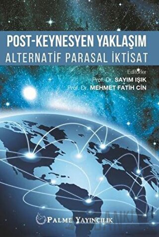 Post-Keynesyen Yaklaşım Alternatif Parasal İktisat Mehmet Fatih Cin