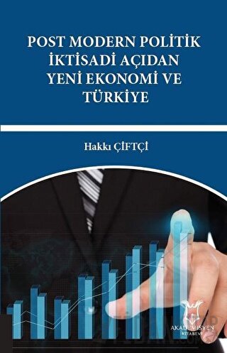 Post Modern Politik İktisadi Açıdan Yeni Ekonomi ve Türkiye Hakkı Çift