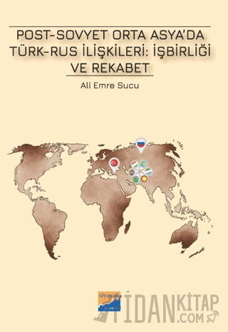 Post-Sovyet Orta Asya’da Türk-Rus İlişkileri İşbirliği ve Rekabet Ali 