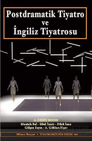 Postdramatik Tiyatro ve İngiliz Tiyatrosu A. Deniz Bozer