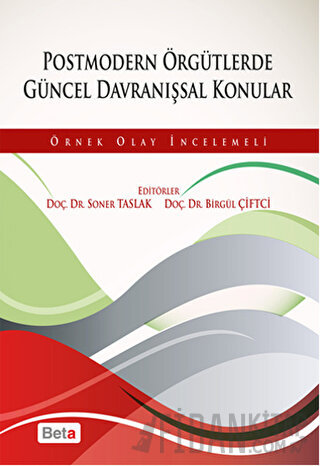 Postmodern Örgütlerde Güncel Davranışsal Konular Birgül Çiftçi