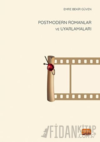 Postmodern Romanlar ve Uyarlamaları Emre Bekir Güven