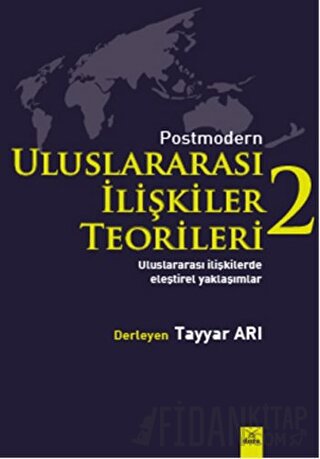 Postmodern Uluslararası İlişkiler Teorileri-2 Tayyar Arı