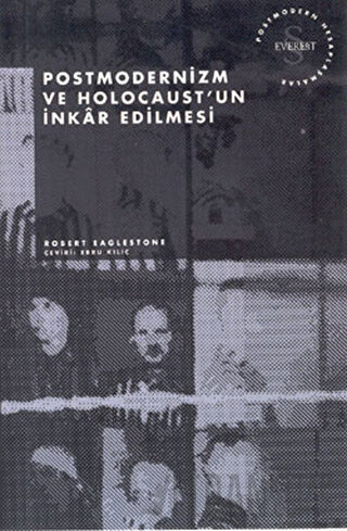 Postmodernizm ve Holocaust’un İnkar Edilmesi Robert Eaglestone