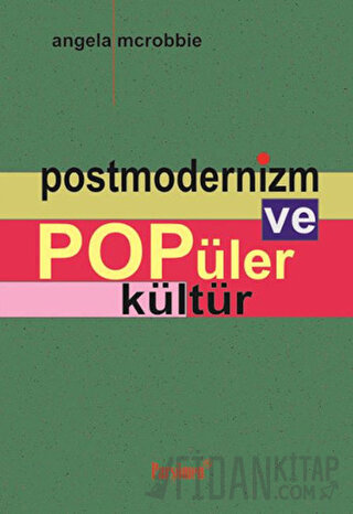 Postmodernizm ve Popüler Kültür Angela Mcrobbie