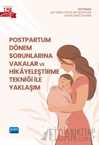 Postpartum Dönem Sorunlarına Vakalar ve Hikayeleştirme Tekniği ile Yak