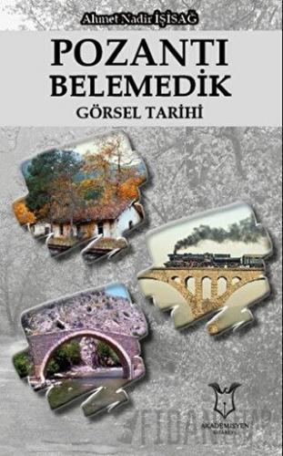 Pozantı Belemedik Görsel Tarihi Ahmet Nadir İşisağ