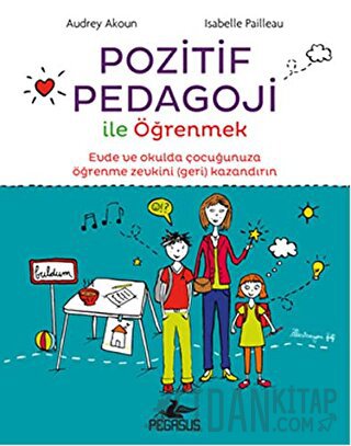 Pozitif Pedagoji ile Öğrenmek Isabelle Pailleau