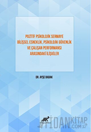 Pozitif Psikolojik Sermaye Bilişsel Esneklik, Psikolojik Güvenlik Ve Ç