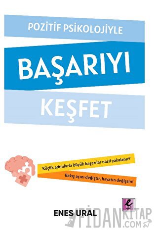 Pozitif Psikolojiyle Başarıyı Keşfet Enes Ural