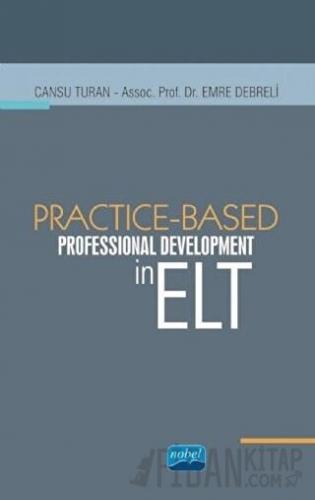 Practice - Based Professional Development in ELT Cansu Turan