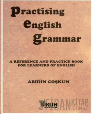 Practising English Grammar A Reference and Practice Book for Learners 