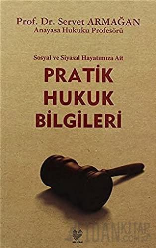 Pratik Hukuk Bilgileri Servet Armağan