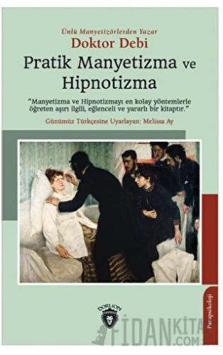 Pratik Manyetizma ve Hipnotizma Doktor Debi