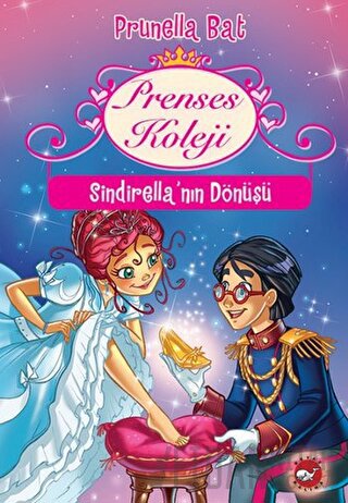 Prenses Koleji - Sindirella'nın Dönüşü (6.Kitap) Prunella Bat