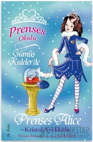 Prenses Okulu 10: Prenses Alice ve Kristal Ayakkabı Vivian French