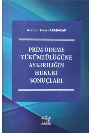 Prim Ödeme Yükümlülüğüne Aykırılığın Hukuki Sonuçları Ebru Karabacak