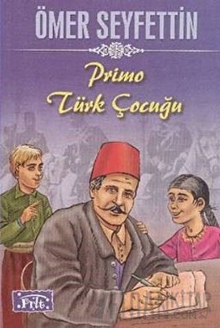 Primo Türk Çocuğu Ömer Seyfettin