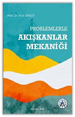 Problemlerle Akışkanlar Mekaniği Hızır Önsoy