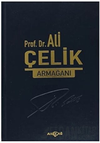 Prof. Dr. Ali Çelik Armağanı (Ciltli) Kolektif