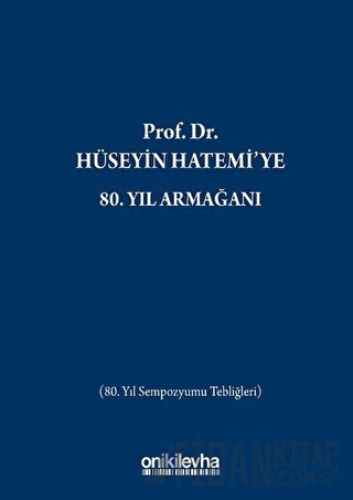 Prof. Dr. Hüseyin Hatemi'ye 80. Yıl Armağanı (Ciltli) Yasemin Güllüoğl