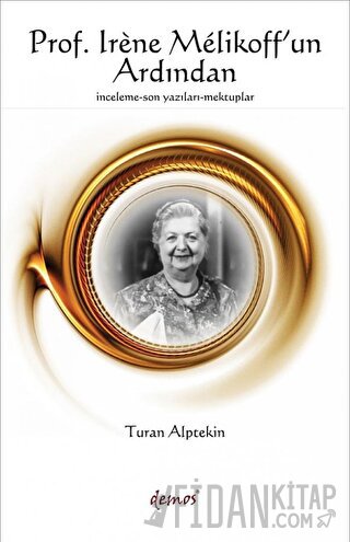 Prof. Irene Melikoff’un Ardından Turan Alptekin