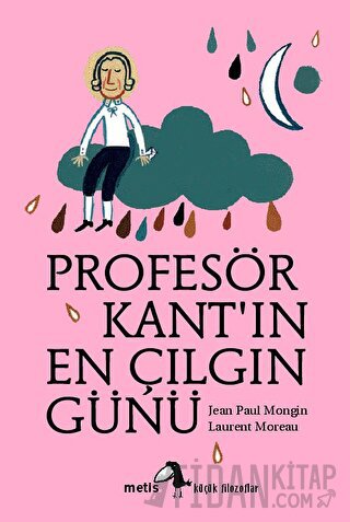 Profesör Kant’ın En Çılgın Günü Jean Paul Mongin