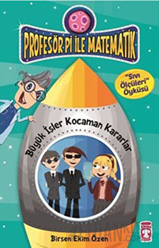 Profesör Pi İle Matematik 2 - Büyük İşler Kocaman Kararlar Birsen Ekim