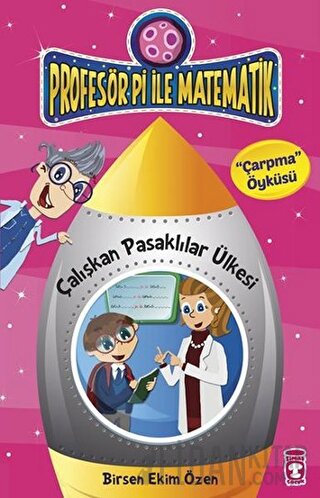 Profesör Pi ile Matematik - Çalışkan Pasaklılar Ülkesi Birsen Ekim Öze