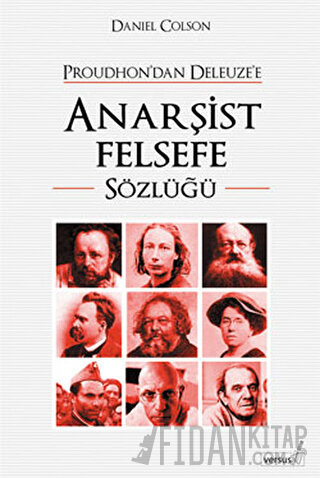 Proudhon’dan Deleuze’e Anarşist Felsefe Sözlüğü Daniel Colson