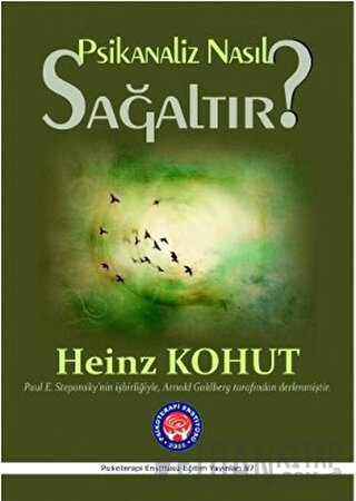 Psikanaliz Nasıl Sağaltır? Heinz Kohut