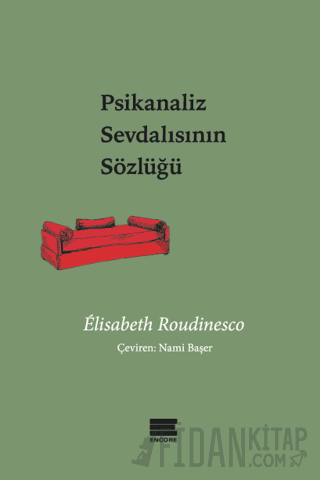 Psikanaliz Sevdalısının Sözlüğü Elisabeth Roudinesco