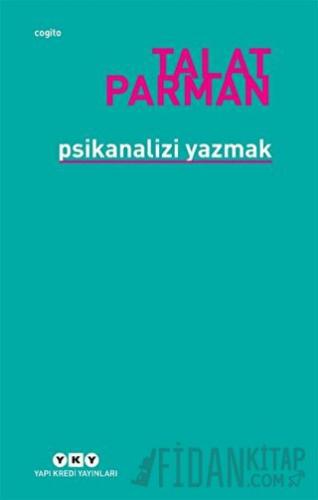 Psikanalizi Yazmak Talat Parman