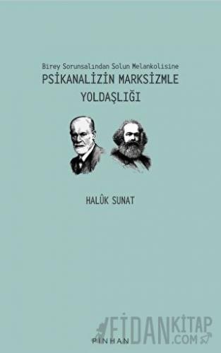 Psikanalizin Marksizmle Yoldaşlığı Haluk Sunat