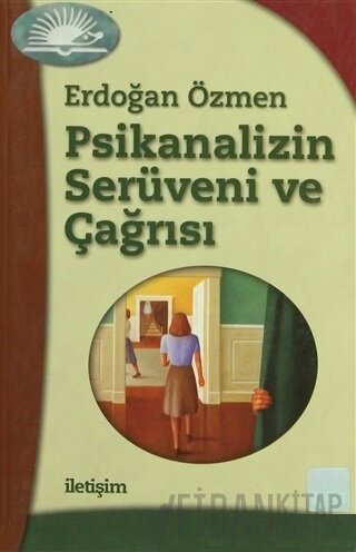 Psikanalizin Serüveni ve Çağrısı Erdoğan Özmen