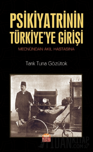 Psikiyatrinin Türkiye'ye Girişi Tarık Tuna Gözütok