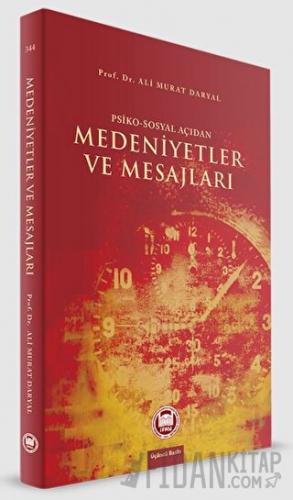 Psiko-Sosyal Açıdan Medeniyetler ve Mesajları Ali Murat Daryal