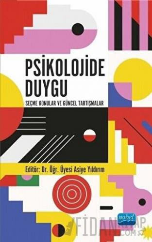 Psikolojide Duygu - Seçme Konular ve Güncel Tartışmalar Asiye Yıldırım