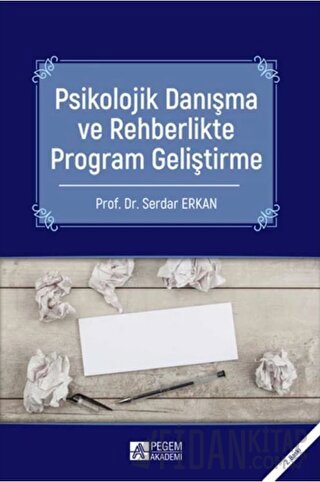 Psikolojik Danışma ve Rehberlikte Program Geliştirme Serdar Erkan