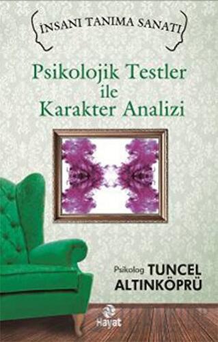 Psikolojik Testler ile Karakter Analizi Tuncel Altınköprü