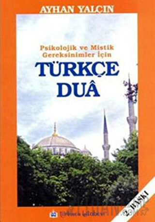 Psikolojik ve Mistik Gereksinimler İçin Türkçe Dua Ayhan Yalçın