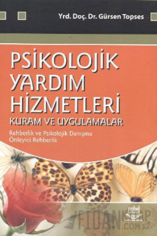 Psikolojik Yardım Hizmetleri - Kuram ve Uygulamalar Gürsen Topses